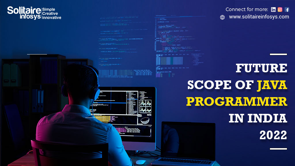 Future scope of java programmer in India 2022 | Solitaire Infosys